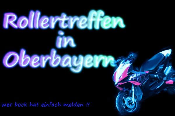 Rollertreffen in Oberbayern !!